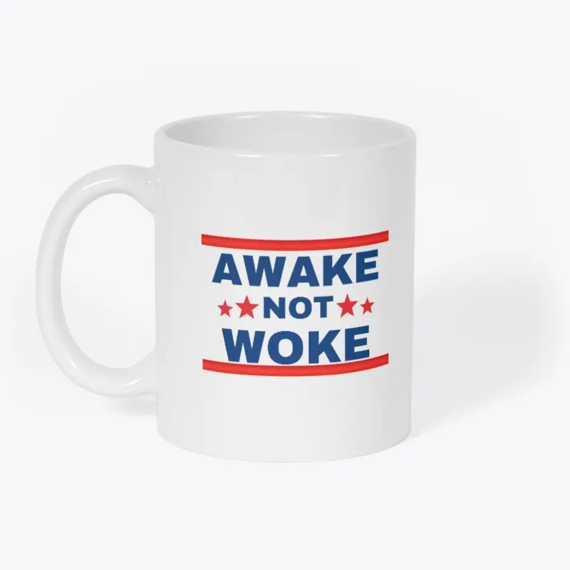 AWAKE NOT WOKE COFFEE/TEA MUG